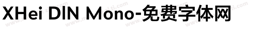 XHei DlN Mono字体转换